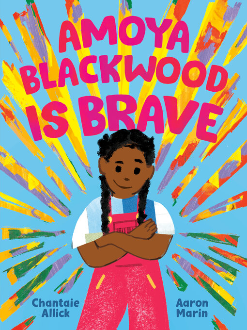 Title details for Amoya Blackwood Is Brave by Chantaie Allick - Available